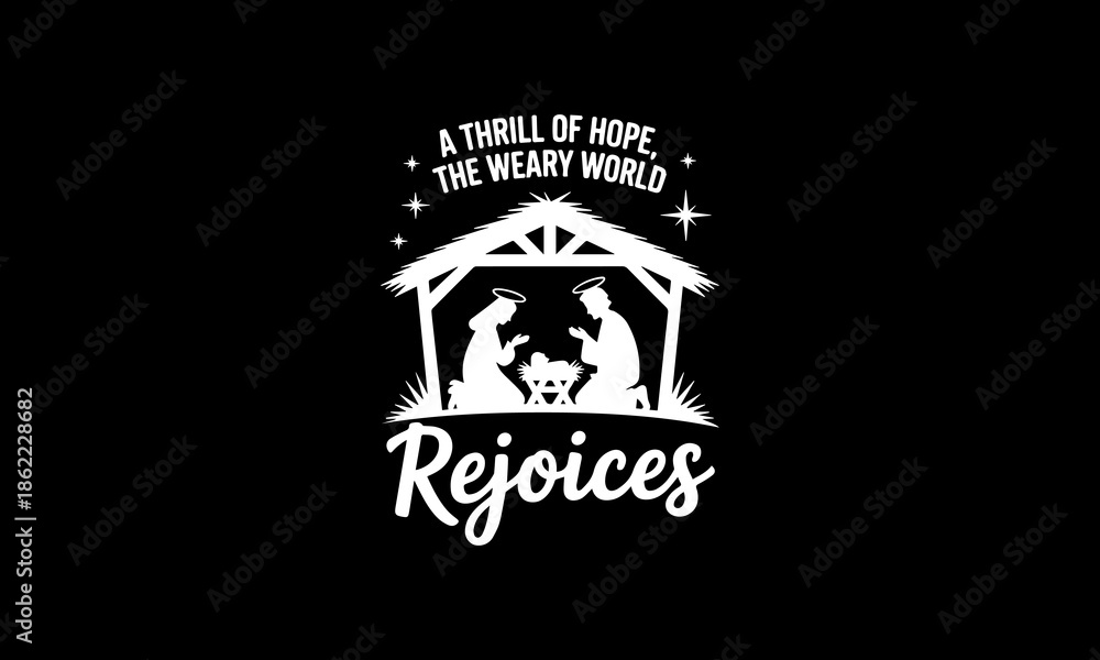 Obraz premium A Thrill of Hope, The Weary World, Rejoices SVG File Christmas Nativity Design