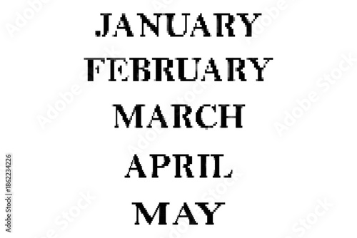 Months of the year typography January February March April May pixel art black serif text on white background