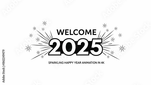 A monochrome illustration for the new year, featuring "Welcome 2025" and starburst-like designs. It is a festive greeting in white and black