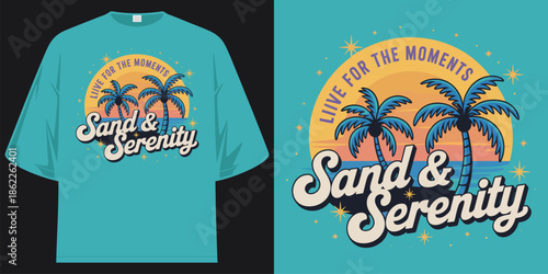 live for the moments sand and serenity vacation beach summer vintage retro graphic apparel t shirt design vector illustration artwork
