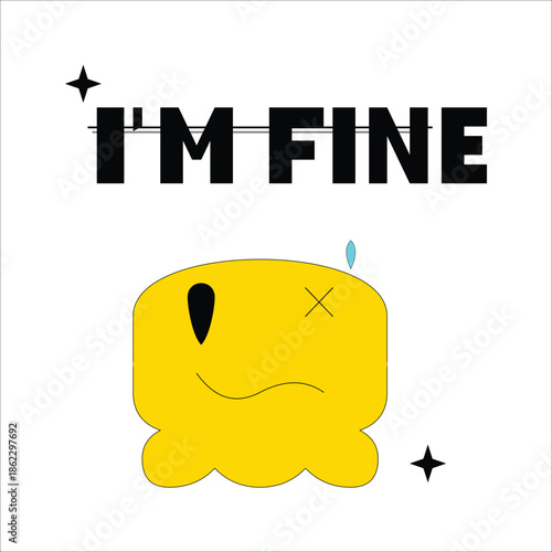 Im fine sad smiley face character illustration isolated