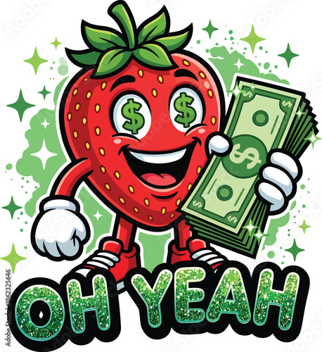 Strawberry Holding Money Cartoon Mascot With Text Oh Yeah