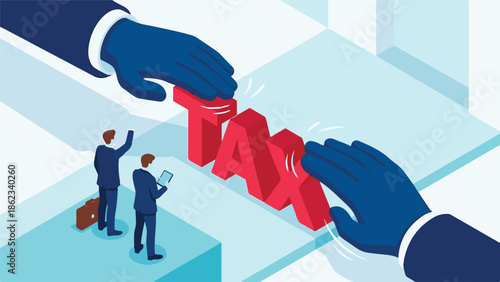Isometric illustration: Large hands manipulating 'TAX' letters, businessmen below