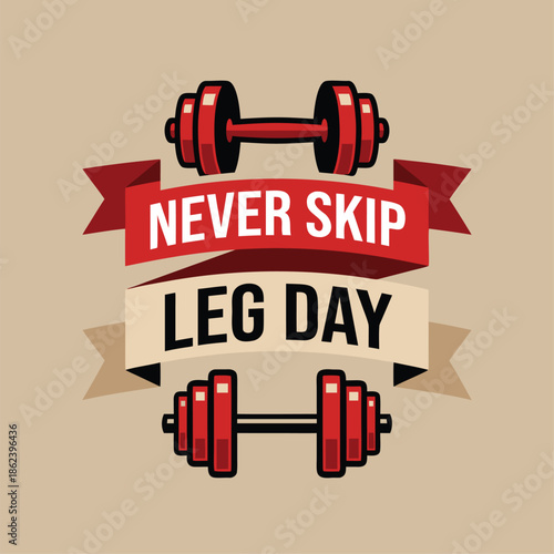 Never Skip Leg Day Dumbbell Fitness Motivation.