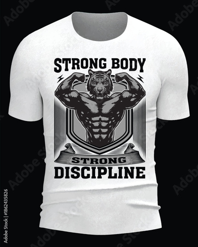  strong body ,strong discipline. t shirt Design.