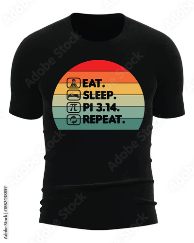 Eat.sleep.pi.repeat. Graphic t shirt design.