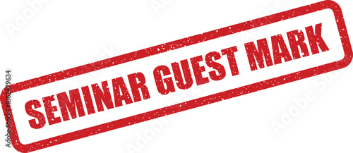 Distressed red rubber stamp impression stating SEMINAR GUEST MARK for visitor tracking or official acknowledgement