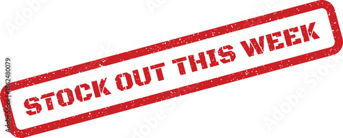 Distressed red rubber stamp with STOCK OUT THIS WEEK text in a rectangular outline, indicating temporary unavailability