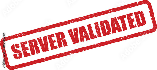 Distressed red server validated rubber stamp signifying successful system verification and approved data integrity assurance process