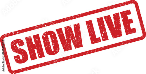 Distressed rubber stamp displaying SHOW LIVE within a rectangular outline for real time streaming or performance indicators