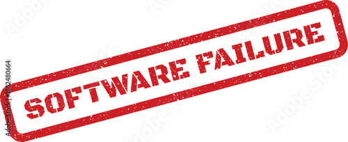 Distressed rubber stamp graphic with Software Failure text, providing a clear visual for system malfunctions and operational problems