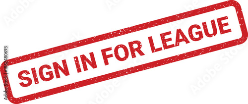 Distressed rubber stamp illustration indicating sign in for league participation, ideal for sport registrations or community organization