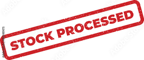 Grunge red rectangular rubber stamp showing stock processed status on a completed transaction