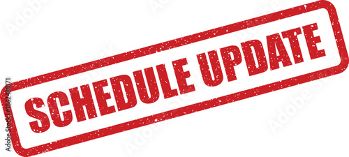 Grunge style rubber stamp illustration announcing a schedule update, signifying recent changes or new information