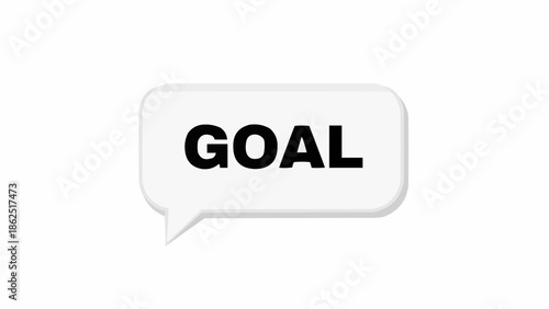 A speech bubble with the word GOAL in bold black letters.