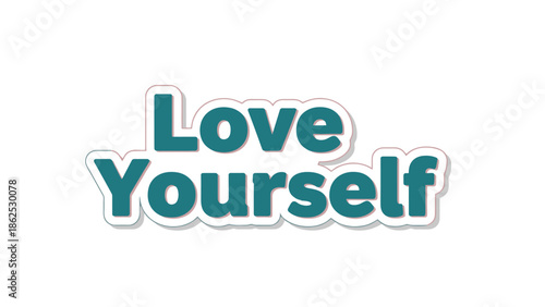 Love Yourself Text Sticker, Self-Love Concept, Positive Affirmation