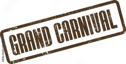 Authentic Distressed Grand Carnival Stamp Mark Representing Festive Celebrations and Exciting Events