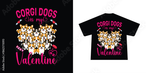 Corgi dogs is my valentine graphic t-shirt design