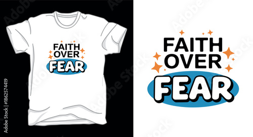 Faith over fear Motivational typography vector art t-shirt design print template