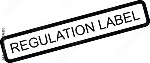 Regulation label stamp, official seal for compliance and legal standards, graphic element.