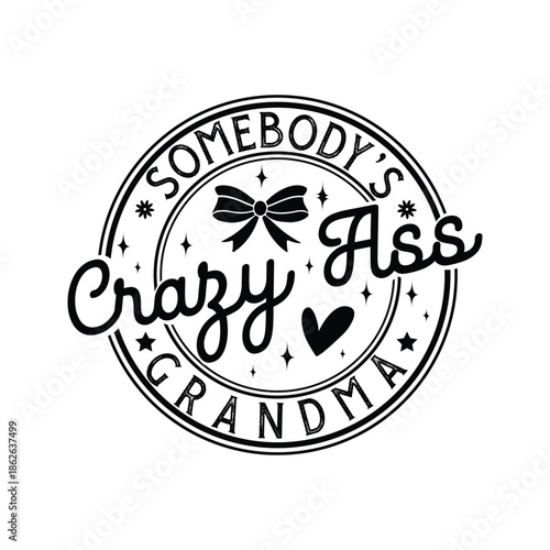 Somebody's Crazy Ass Grandma