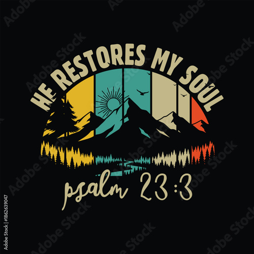He Restores My Soul PSALM 23:3