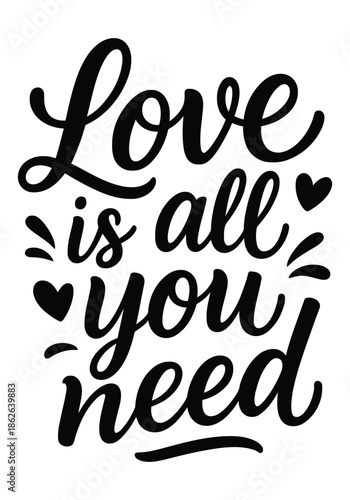 Love is all you need typography calligraphy hand drawn lettering art