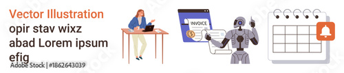 Work automation, financial management, task planning, AI technology, scheduling, productivity tools. A robot holding an invoice, a person working at a desk and a calendar with a reminder. Work