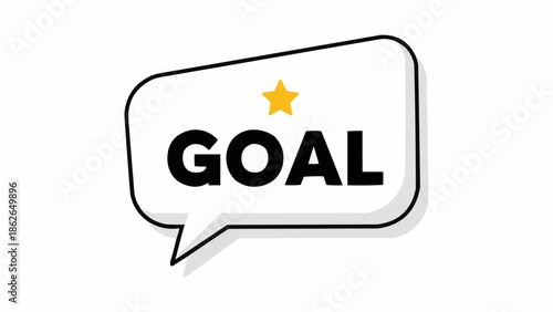 Goal Achievement Concept - Speech Bubble with the Word Goal and a Star.