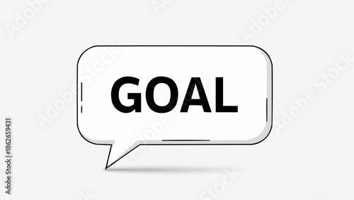 Goal Setting Concept - Speech Bubble with the Word Goal Inside.