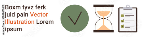 Task management, productivity, deadlines, efficiency, workflow, project planning. Circular checkmark, hourglass and clipboard with checklist. Task management and productivity concepts