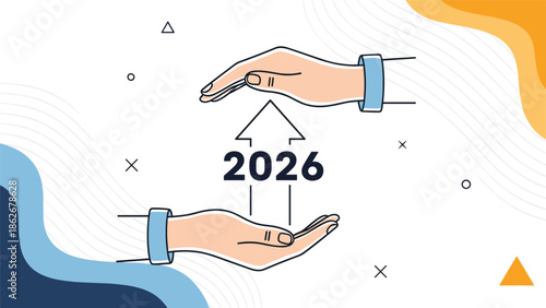 Two hands protecting the year 2026 with an upward arrow, symbolizing growth, support, and a positive outlook for the future.