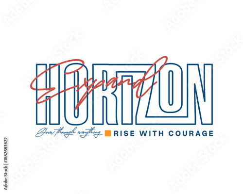 Horizon Rise with Courage Typography Design.