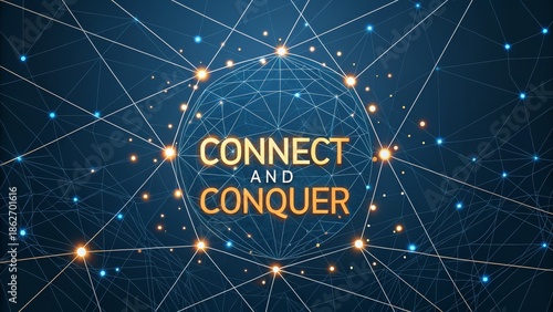 Global Network Connection With Connect and Conquer Message