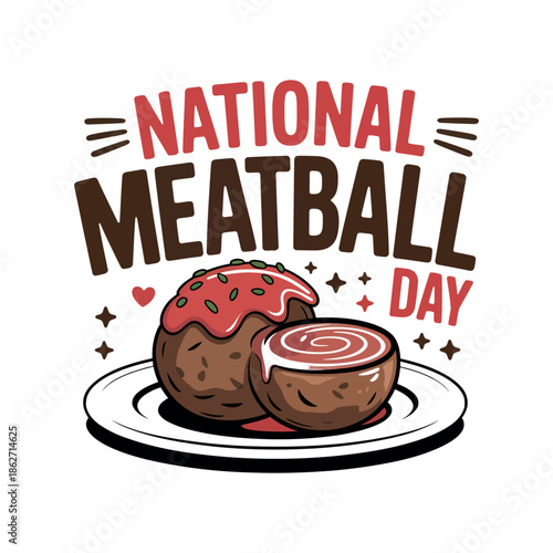National Meatball Day graphic features two savory meatballs with red sauce.