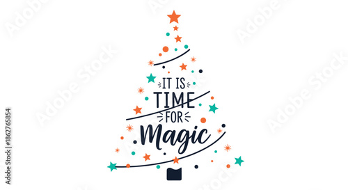 Creative Christmas tree design formed by the inspirational quote 'It is time for Magic' and colorful stars on a white background.