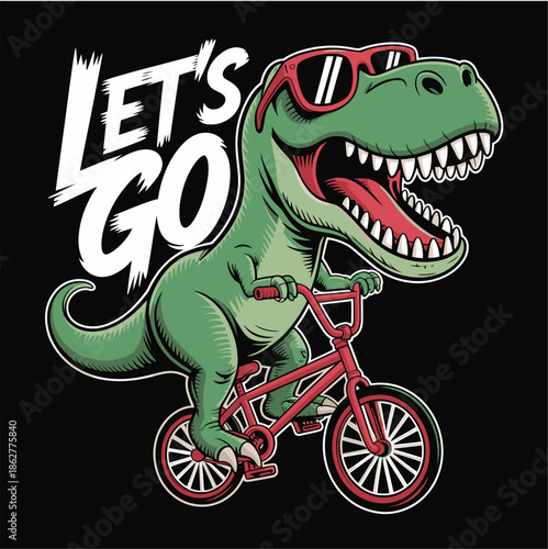 Funny Cartoon T Rex Dinosaur Riding Bicycle Wearing Sunglasses Lets Go.