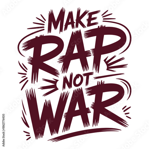 Make Rap Not War Artistic Typography Message.