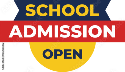 School admission open banner design with bold typography, colorful badge style illustration for education promotion, enrollment announcement, academic registration, marketing poster, and back to schoo