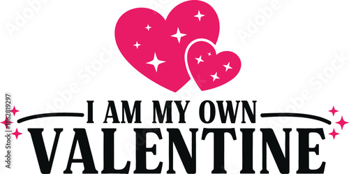 Valentine's Day vector typographic graphic featuring I am my own Valentine text with starry pink hearts and starbursts.