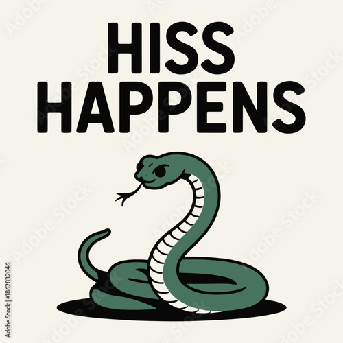 Hiss Happens Funny Snake Cobra Reptile Animal Pun T Shirt Design