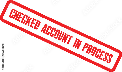A close-up view of a red stamp on a white background indicating a checked account in process