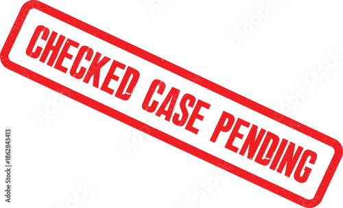 A red stamp reads checked case pending on a white background