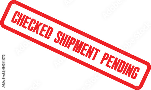 A checked shipment pending stamp is shown on a document