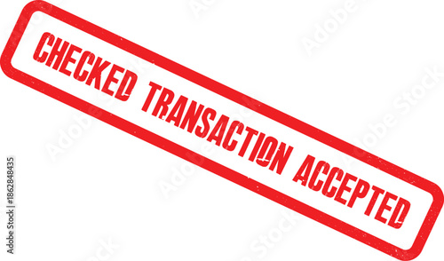 The CHECKED TRANSACTION ACCEPTED stamp is shown on a document