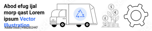 Recycling, sustainability, environmental care, financial management, growth, and innovation. Truck with recycling symbol, money plant and gear outline. Recycling and sustainability concept