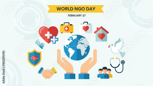 World ngo day, february 27, global non governmental organization, humanitarian aid, healthcare, earth, hands, heart, dove, stethoscope, shield, people helping, charity