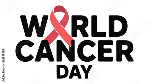 World Cancer Day: A Call for Unity Against Cancer. The image conveys awareness for Cancer Day, a global event aimed at raising awareness and combating cancer.