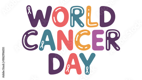 World Cancer Day: A vibrant, colorful illustration marking World Cancer Day, a global initiative uniting people in the fight against cancer. 