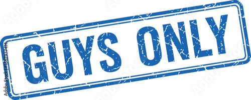 Vintage grunge style Guys Only sign in blue